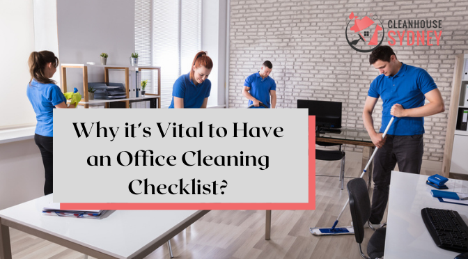 Why it’s Vital to Have an Office Cleaning Checklist?