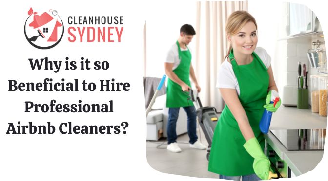 Why Is It So Beneficial to Hire Professional Airbnb Cleaners?
